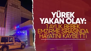 1 aylık bebek emzirilirken hayatını kaybetti