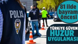 81 ilde Türkiye Güven Huzur uygulaması