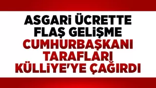 Asgari ücrette kritik gelişme Erdoğan tarafları çağırdı