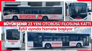 Büyükşehir 23 yeni otobüsü filosuna kattı