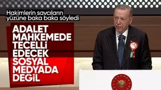 Cumhurbaşkanı Erdoğan: Adalet mahkemede tecelli edecek sosyal medyada değil