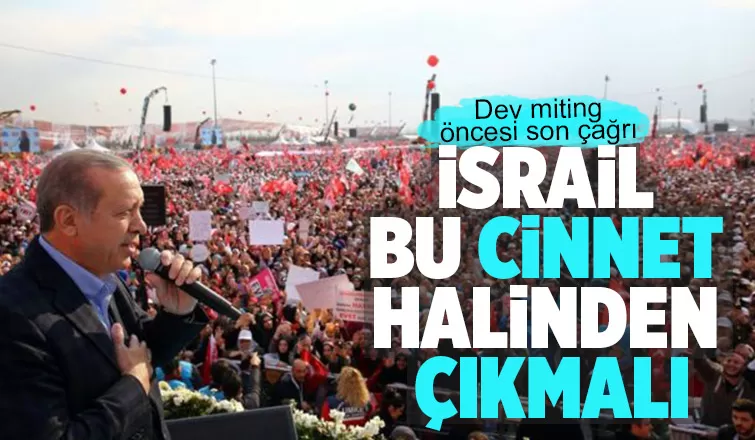 Cumhurbaşkanı Erdoğan Büyük Filistin Mitingi’ne davet