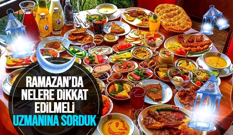 Diyetisyen Nisa Nur Demir, Ramazan'da doğru beslenme şeklini anlattı