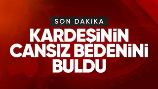 Kardeşini ölü buldu