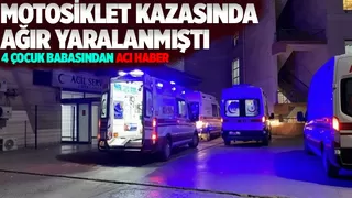 Motosiklet kazası: 4 çocuk babası hayatını kaybetti