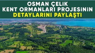 Osman Çelik'ten ormanları, doğayı koruma sözü