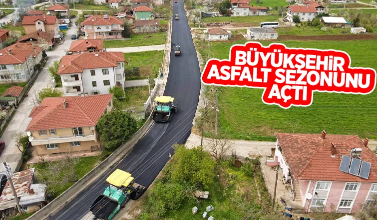 Sakarya Büyükşehir asfalt sezonunu açtı