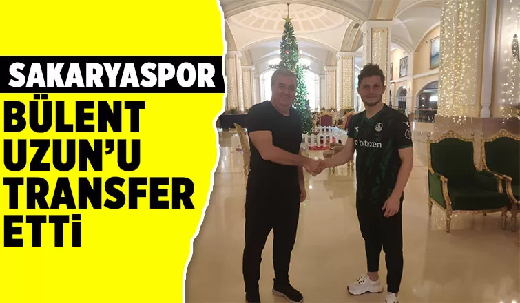 Sakaryaspor Bülent Uzun ile 1 buçuk yıllığına sözleşme imzaladı
