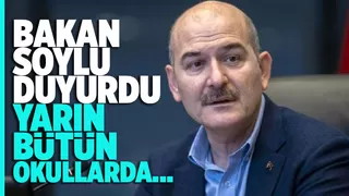 Soylu duyurdu Yarın bütün okullarda tatbikat var