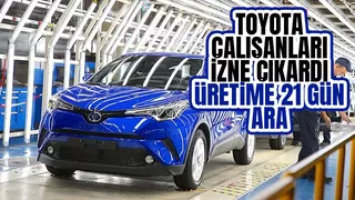 Toyota Türkiye üretime 21 günlük ara verdi