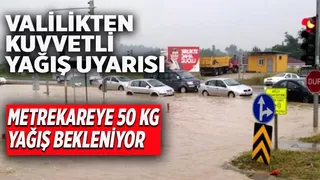 Valilikten kuvvetli yağış uyarısı